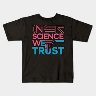 in science we trust Kids T-Shirt